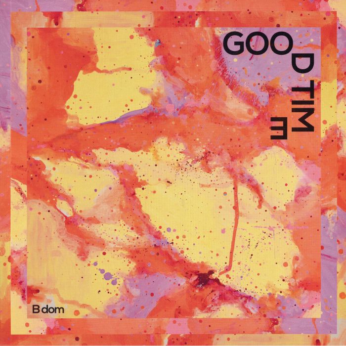 B DOM - Good Time