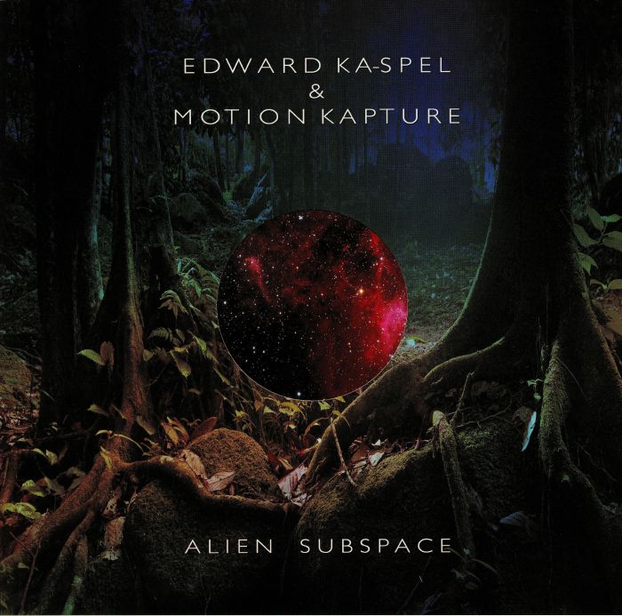 KA SPEL, Edward/MOTION KAPTURE - Alien Subspace