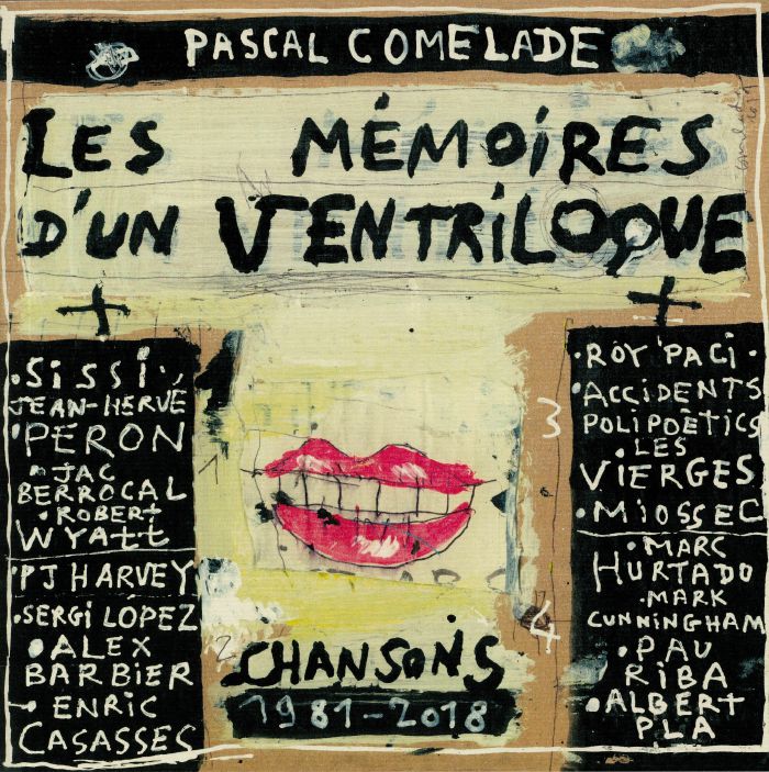 COMELADE, Pascal - Les Memoires D'un Ventriloque: Chansons 1981-2018