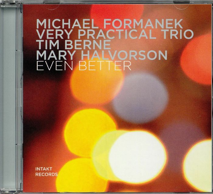 MICHAEL FORMANEK VERY PRACTICAL TRIO - Even Better