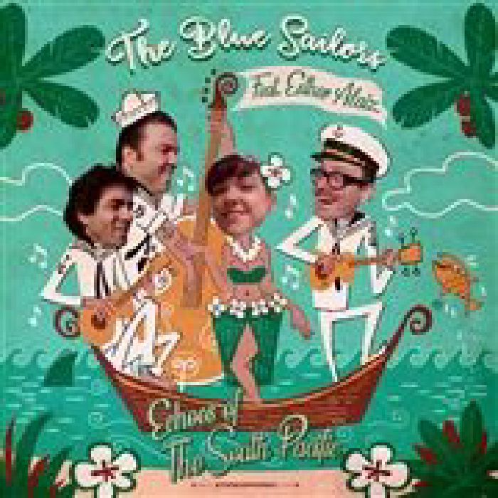BLUE SAILORS, The - Echoes Of The South Pacific