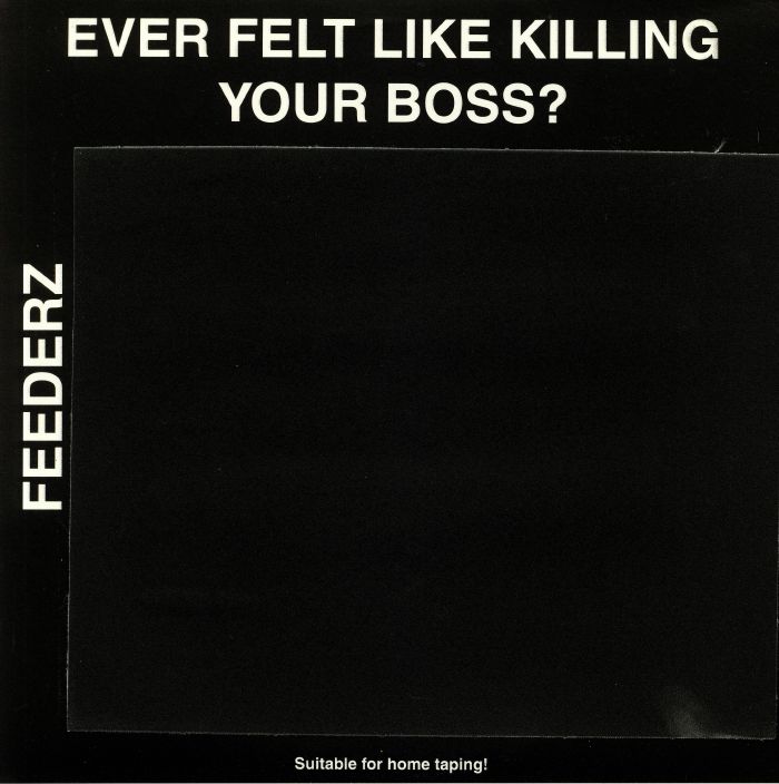 FEEDERZ - Ever Felt Like Killing Your Boss?