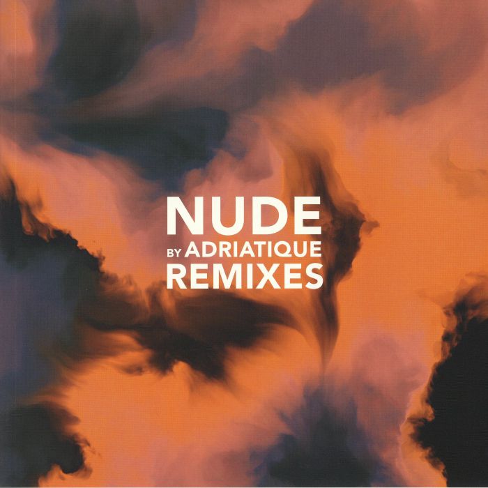 ADRIATIQUE - Nude Remixes
