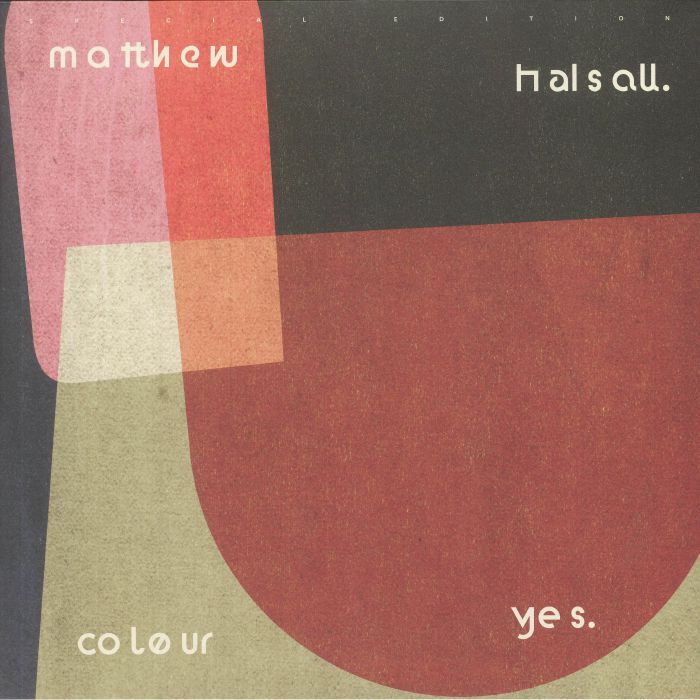 HALSALL, Matthew - Colour Yes (Special Edition)