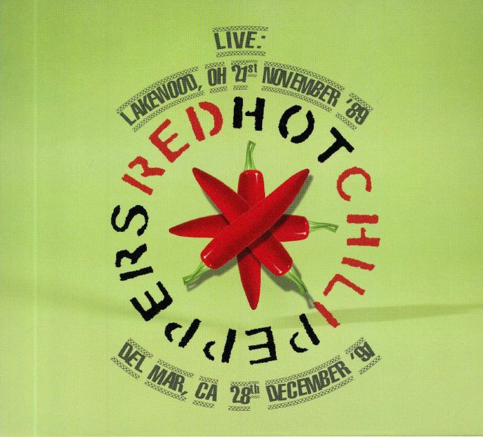 RED HOT CHILI PEPPERS - Live: Lakewood OH 21st November 89 Del Mar Ca 28th December 91