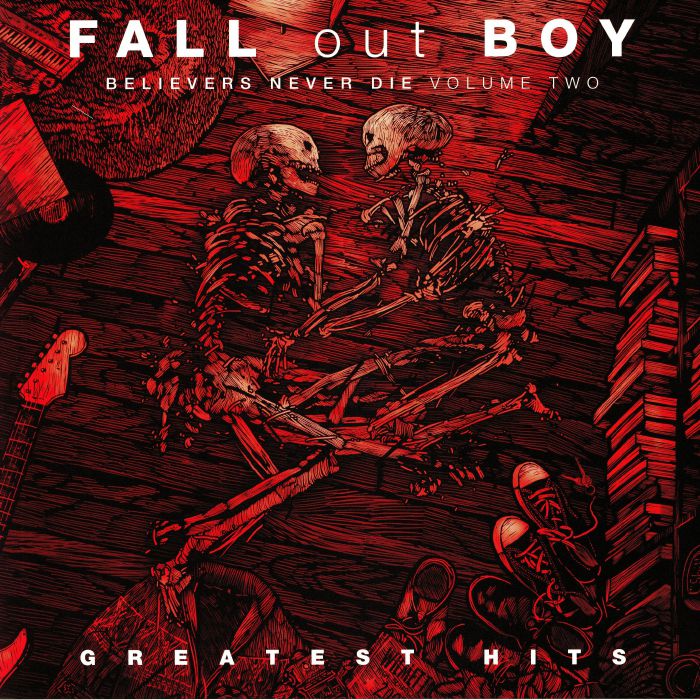 FALL OUT BOY - Believers Never Die Vol 2: Greatest Hits