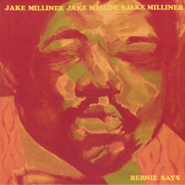 MILLINER, Jake - Bernie Says