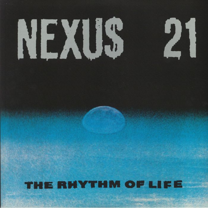 NEXUS 21 - The Rhythm Of Life (reissue)