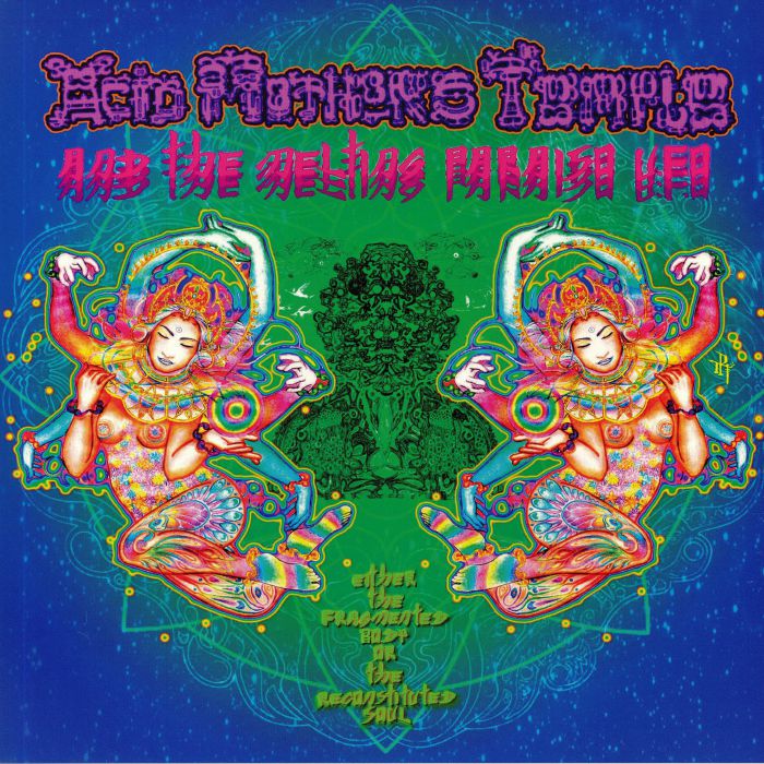 ACID MOTHERS TEMPLE & THE MELTING PARAISO UFO - Either The Fragmented Body Or The Reconstituted Soul