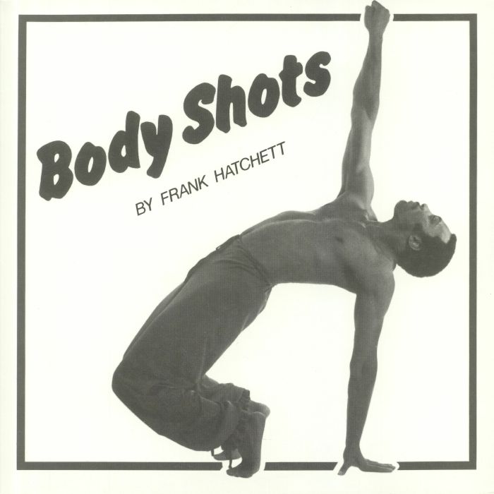 HATCHETT, Frank - Body Shots