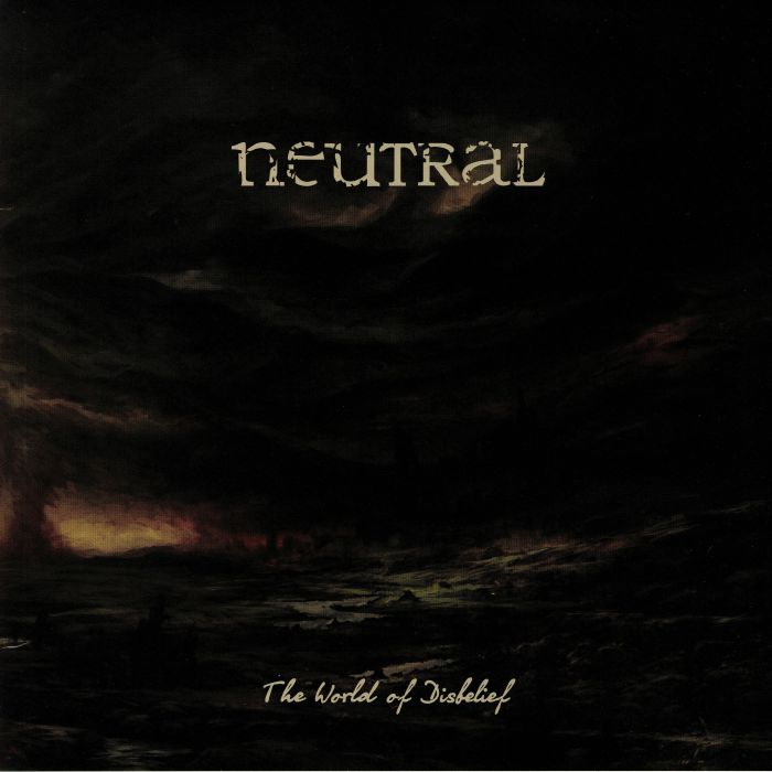 NEUTRAL - The World Of Disbelief