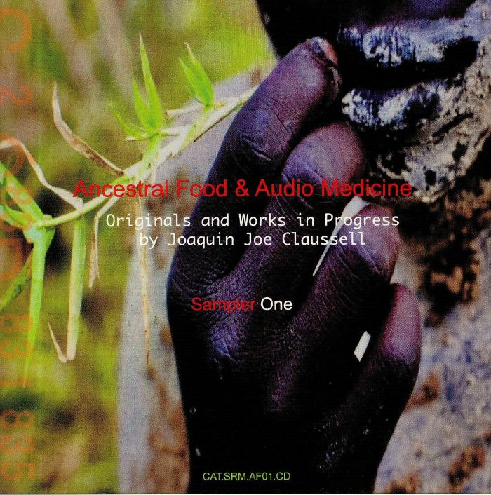 VARIOUS - Ancestral Food & Audio Medicine: Originals & Works In Progress By Joaquin Joe Claussell: Sampler One