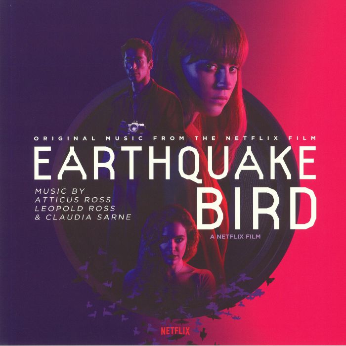 ROSS, Atticus/LEOPOLD ROSS/CLAUDIA SARNE - Earthquake Bird (Soundtrack)