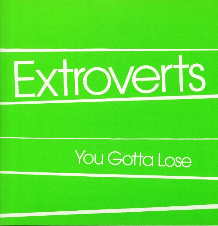 EXTROVERTS - You Gotta Lose