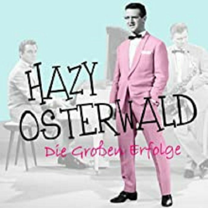 OSTERWALD, Hazy - Die Grossen Erfolge