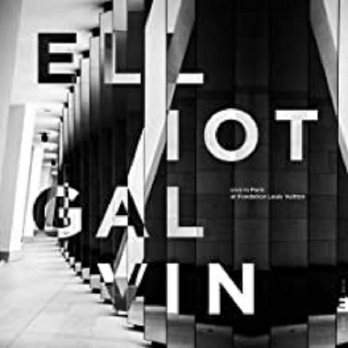 GALVIN, Elliot - Live In Paris: At Fondation Louis Vuitton
