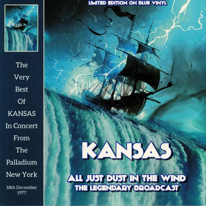 KANSAS - All Just Dust In The Wind: The Legendary Broadcast