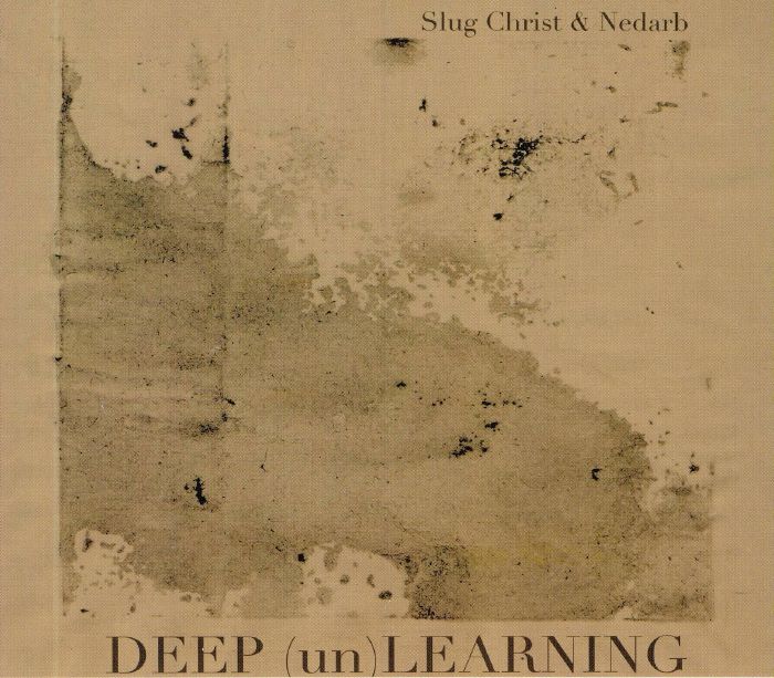 SLUG CHRIST/NEDARB - Deep (Un)Learning