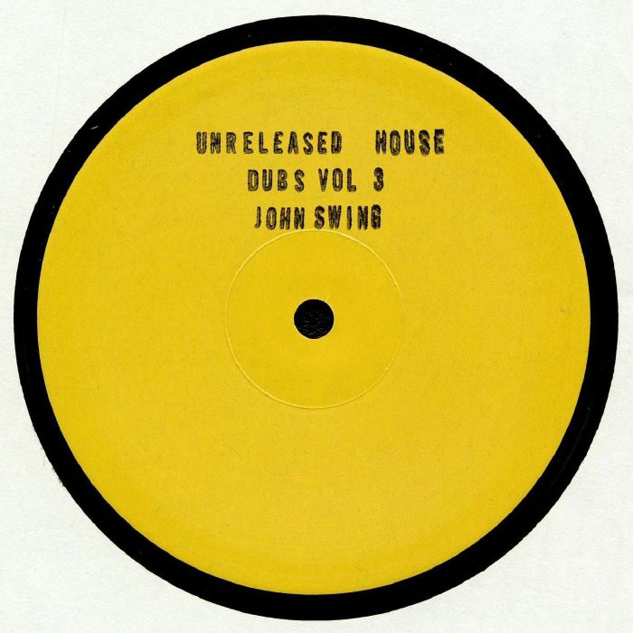 SWING, John - Unreleased House Dubs Vol 3