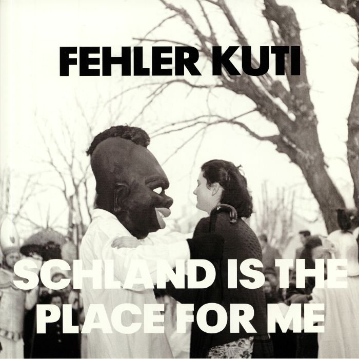 FEHLER KUTI - Schland Is The Place For Me