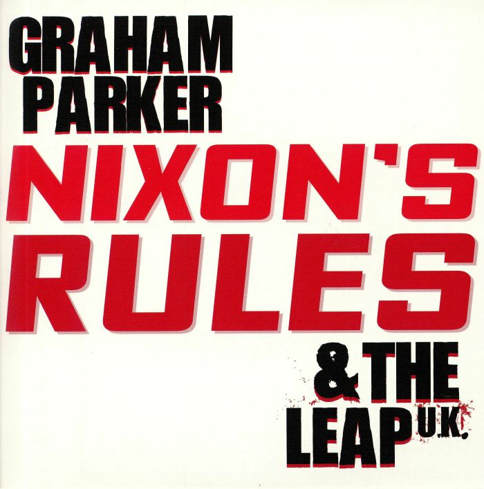 PARKER, Graham - Nixon's Rules & The Leap UK