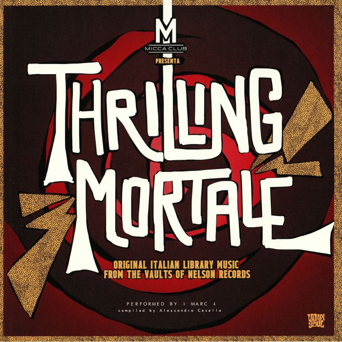 I MARC 4 - Thrilling Mortale: Original Italian Library Music From The Vaults Of Nelson Records