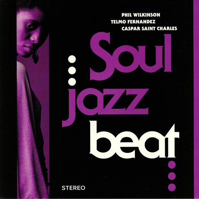 FERNANDEZ, Telmo/PHIL WILKINSON/CASPAR SAINT CHARLES - Soul Jazz Beat