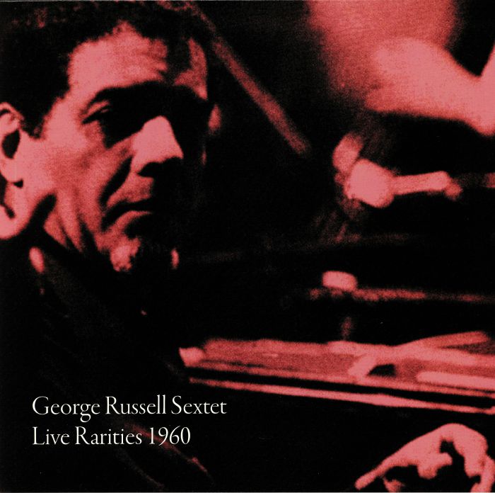 GOERGE RUSSELL SEXTET - Live Rarities 1960