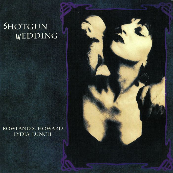 LYDIA LUNCH/ROWLAND S HOWARD - Shotgun Wedding
