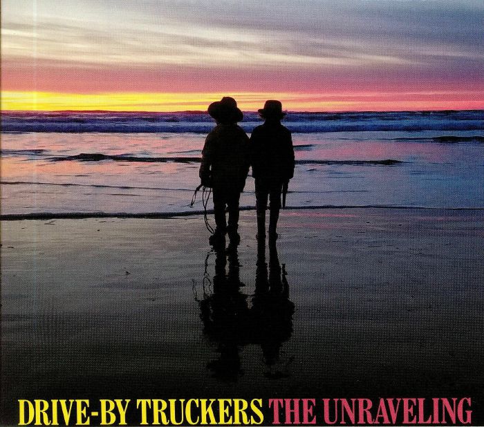 DRIVE BY TRUCKERS - The Unraveling