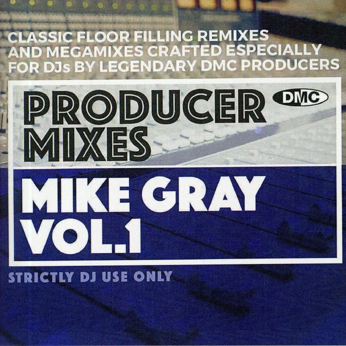 VARIOUS - DMC Producer Mixes: Mike Gray Volume 1 (Strictly DJ Only)