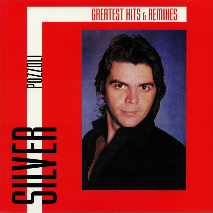 POZZOLI, Silver - Greatest Hits & Remixes