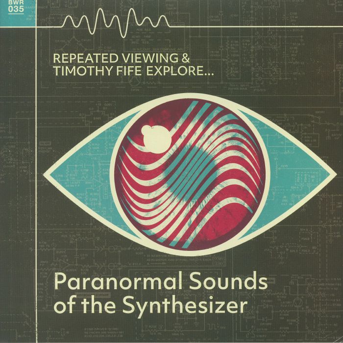 REPEATED VIEWING/TIMOTHY FIFE - Paranormal Sounds Of The Synthesizer