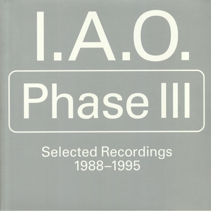 IAO - Phase III: Selected Recordings 1988-1995