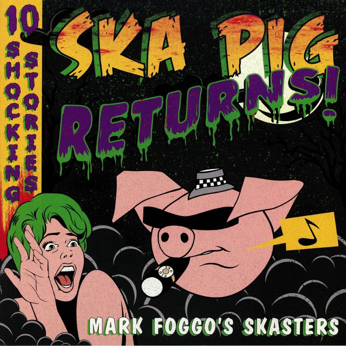 MARK FOGGO'S SKASTERS - Ska Pig Returns