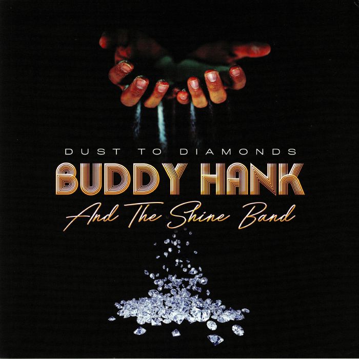 HANK, Buddy & THE SHINE BAND - Dust To Diamonds