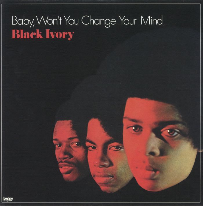 BLACK IVORY - Baby Won't You Change Your Mind