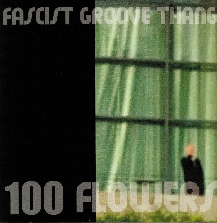 100 FLOWERS - Fascist Groove Thang