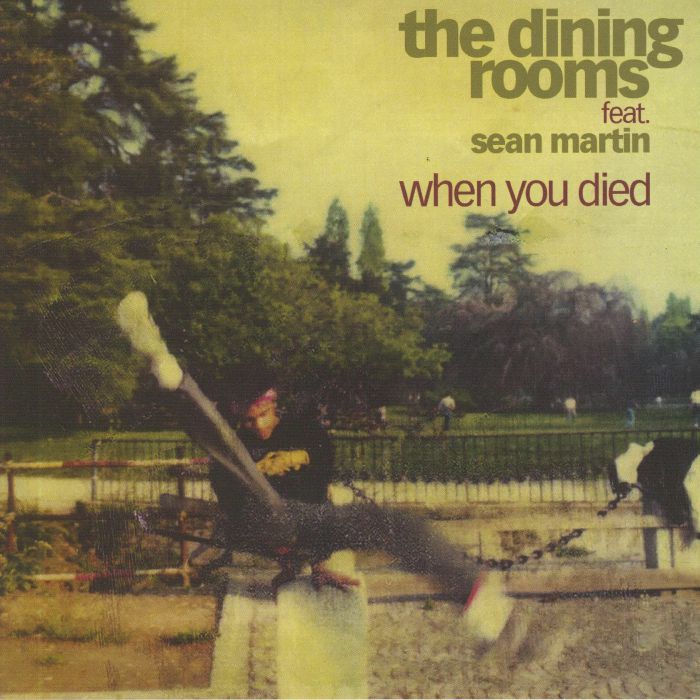 DINING ROOMS, The feat SEAN MARTIN - When You Died