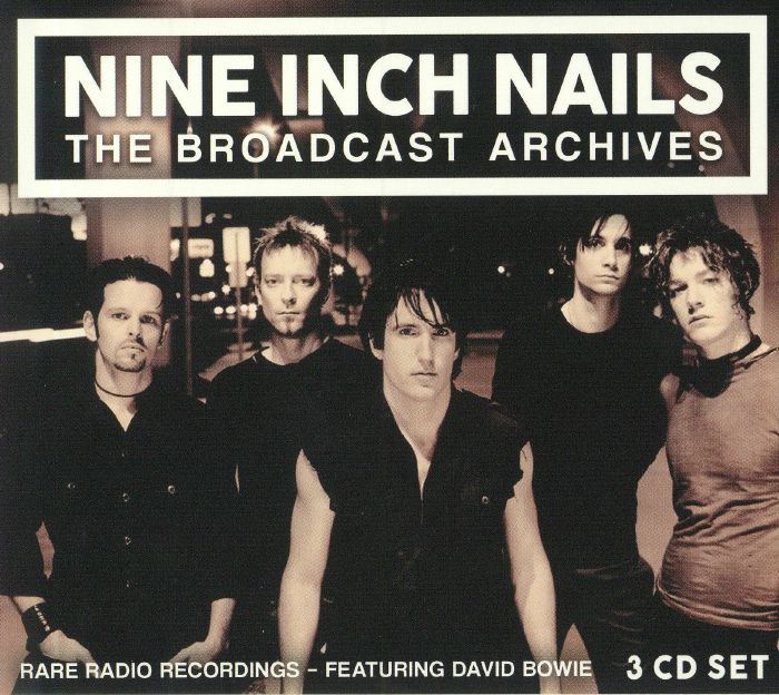 NINE INCH NAILS/DAVID BOWIE - The Broadcast Archives
