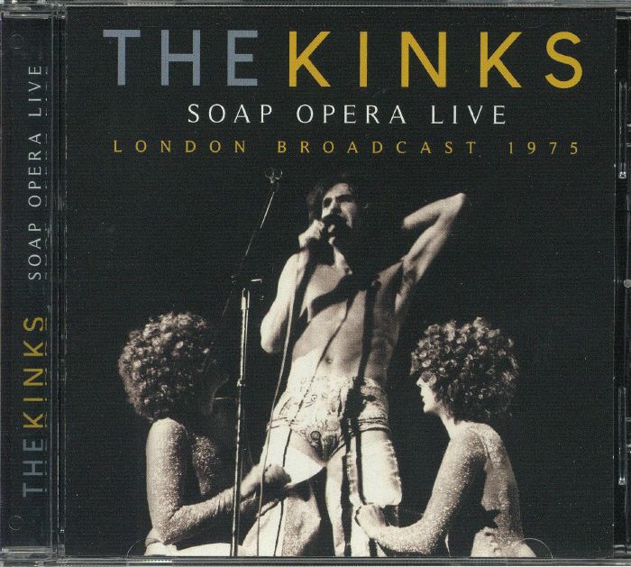 KINKS, The - Soap Opera Live: London Broadcast 1975