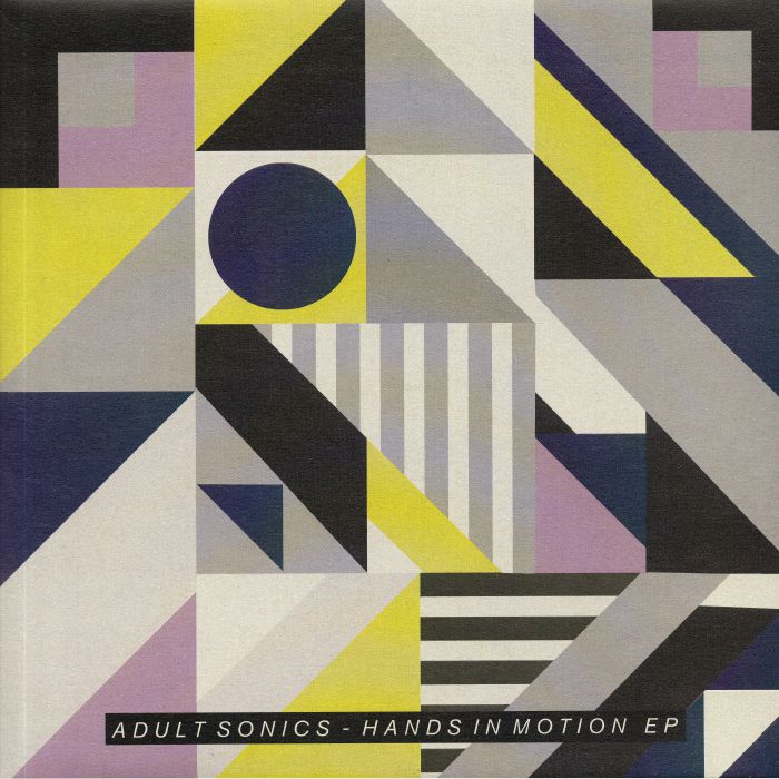 ADULT SONICS - Hands In Motion EP