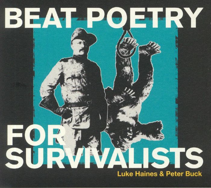 HAINES, Luke/PETER BUCK - Beat Poetry For Survivalists