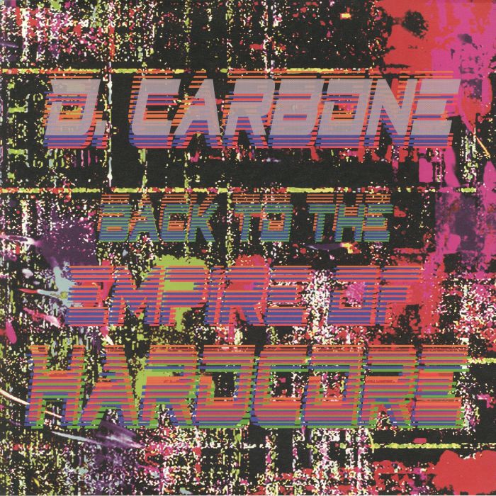 D CARBONE - Back To The Empire Of Hardcore