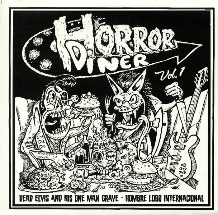 DEAD ELVIS & HIS ONE MAN GRAVE/HOMBRE LOBO INTERNACIONAL - Horror Diner Volume 1