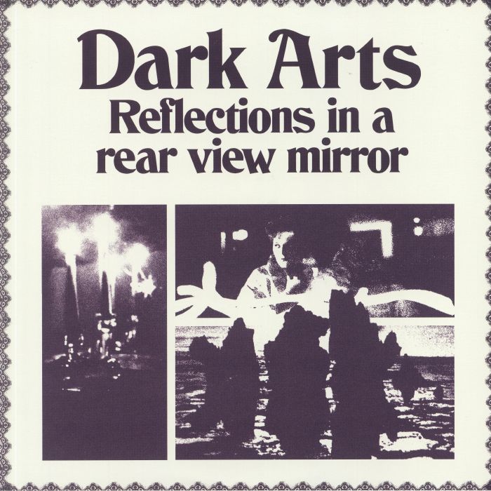 DARK ARTS - Reflections In A Rear View Mirror