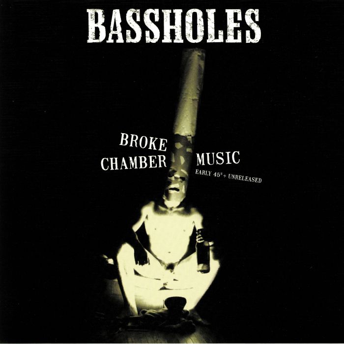 BASSHOLES - Broke Chamber Music: Early 45s & Unreleased