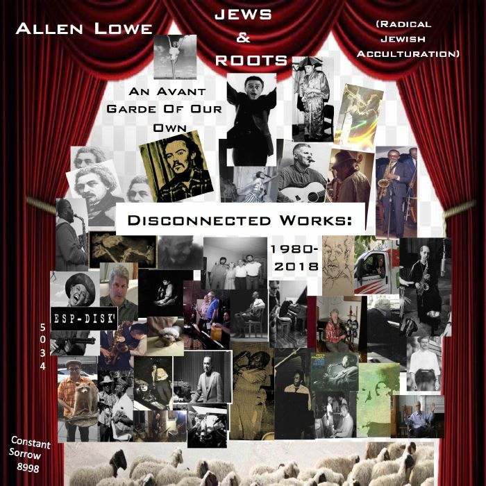 LOWE, Allen - An Avant Garde Of Our Own: Disconnected Works 1980-2018