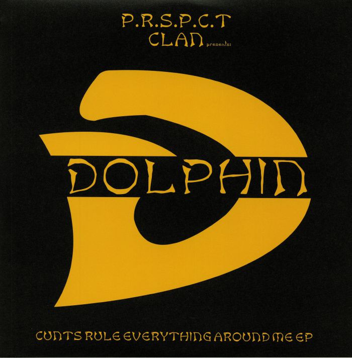 DOLPHIN - Cunts Rule Everything Around Me EP