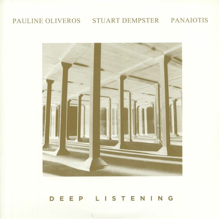 OLIVEROS, Pauline/STUART DEMPSTER/PANAIOTIS - Deep Listening (30th Anniversary Edition)